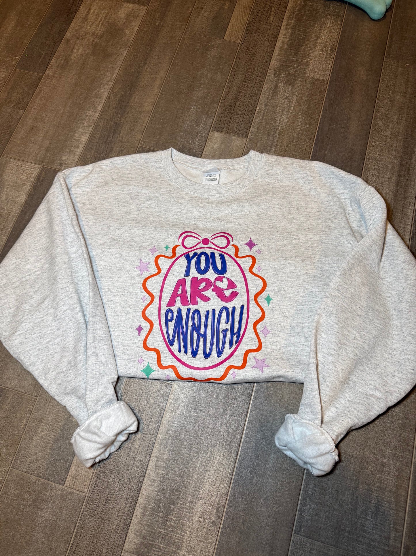 You are enough crewneck ￼